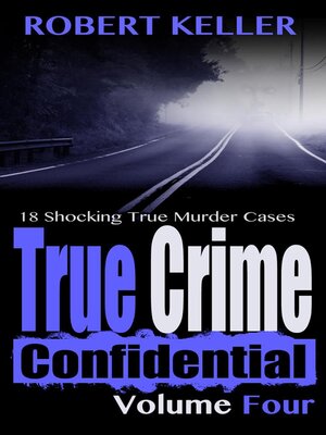 cover image of True Crime Confidential Volume 4